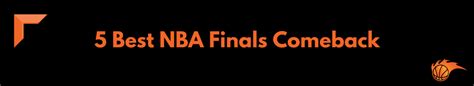 best nba finals come back.